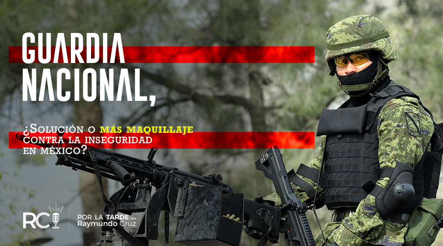 Soldado México Guardia Nacional-Inseguridad México- Andrés Manuel López Obrador